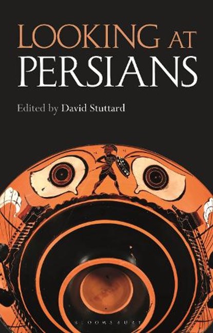 Looking at Persians, David Stuttard - Gebonden - 9781350227927