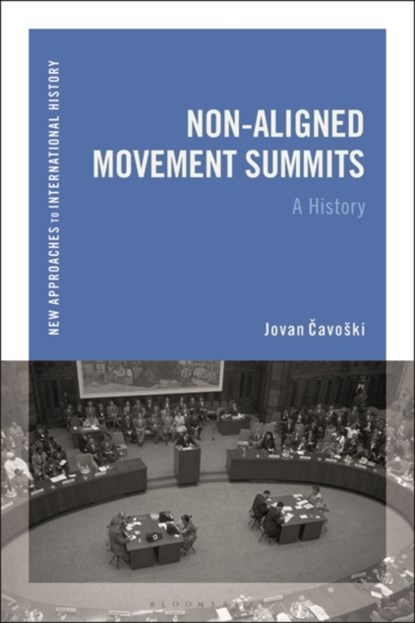 Non-Aligned Movement Summits, Jovan Cavoski - Paperback - 9781350228061