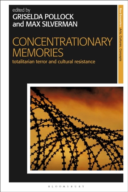 Concentrationary Memories, Griselda (University of Leeds Pollock ; Max (University of Leeds Silverman - Paperback - 9781350229174