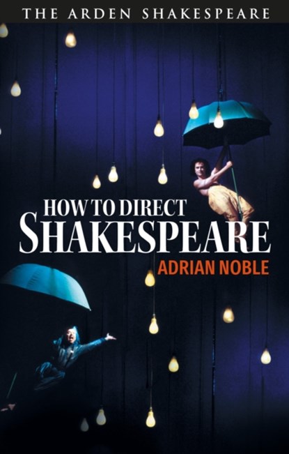 How to Direct Shakespeare, Adrian Noble - Paperback - 9781350231238