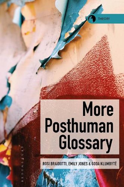 More Posthuman Glossary, Professor Rosi (Utrecht University Braidotti ; Emily (University of Essex Jones ; Goda (University of Kassel Klumbyte - Paperback - 9781350231436