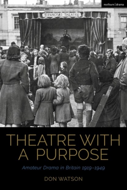 Theatre with a Purpose, Don (Independent scholar) Watson - Paperback - 9781350232082