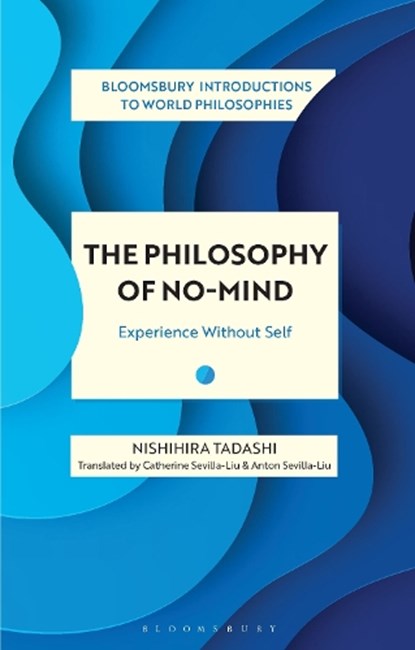 The Philosophy of No-Mind, Nishihira Tadashi - Paperback - 9781350233010