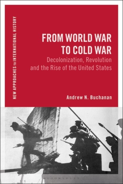 From World War to Postwar, Andrew N. Buchanan - Gebonden - 9781350240216