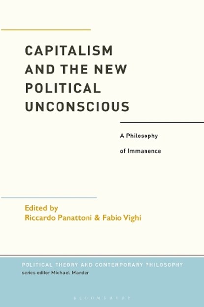 Capitalism and the New Political Unconscious, Dr Fabio Vighi ; Professor Riccardo Panattoni - Gebonden - 9781350240247