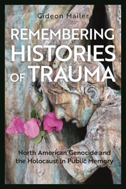 Remembering Histories of Trauma, Gideon (University of Minnesota Mailer - Paperback - 9781350240636