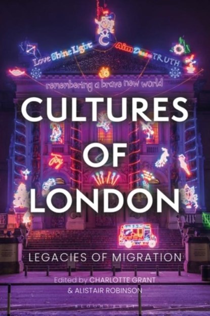 Cultures of London, Charlotte Grant ; Alistair Robinson - Paperback - 9781350242012