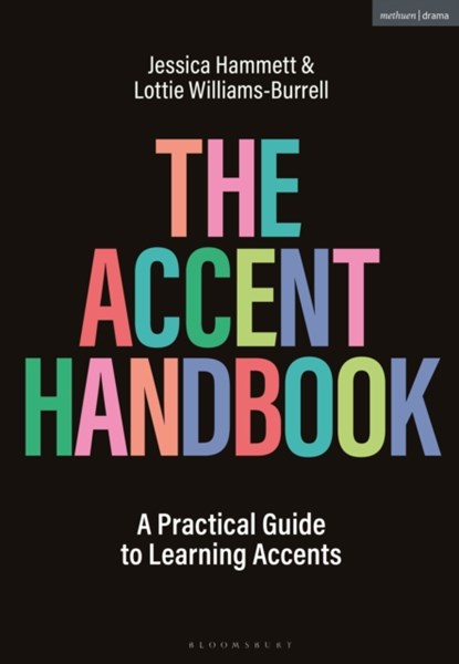 The Accent Handbook, Jessica (Mountview Academy of Theatre Arts Hammett ; Lottie (Mountview Academy of Theatre Arts Williams-Burrell - Paperback - 9781350243330