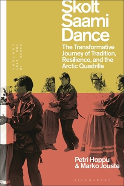 Skolt Saami Dance, Petri (Oulu University of Applied Sciences Hoppu ; Dr Marko Jouste - Paperback - 9781350249417