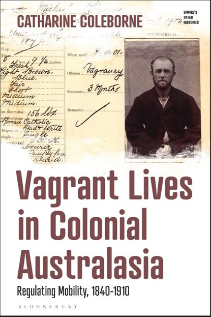 Vagrant Lives in Colonial Australasia, Catharine (University of Newcastle Coleborne - Paperback - 9781350252721