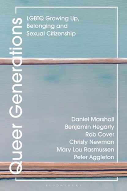 Queer Generations, Daniel (University of South Australia Marshall ; Benjamin (University of Melbourne Hegarty ; Rob (RMIT University Cover ; Christy (Centre for Social Research in Health Newman - Gebonden - 9781350257283