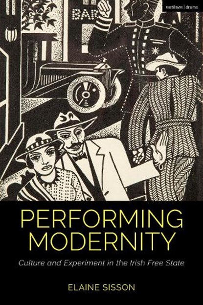 Performing Modernity, Elaine (Institute of Art Sisson - Gebonden - 9781350258075