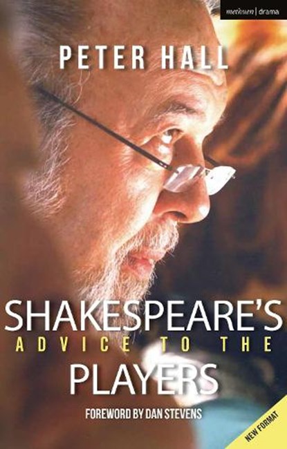 Shakespeare's Advice to the Players, Sir Peter (Celebrity) Hall - Paperback - 9781350262737