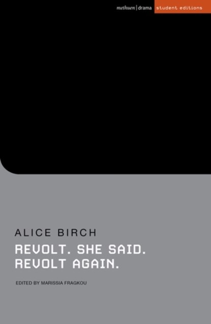 Revolt. She said. Revolt again, Alice (Author) Birch - Paperback - 9781350264403