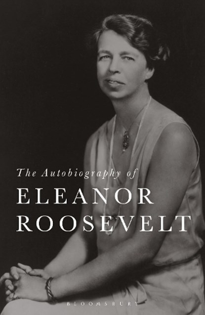The Autobiography of Eleanor Roosevelt, Eleanor Roosevelt - Paperback - 9781350273955