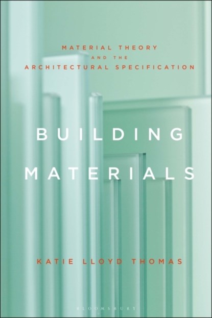 Building Materials, Professor Katie Lloyd Thomas - Paperback - 9781350277830