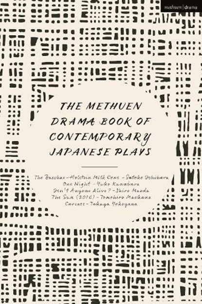 The Methuen Drama Book of Contemporary Japanese Plays: The Bacchae-Holstein Milk Cows; One Night; Isn't Anyone Alive?; The Sun; Carcass, KUWABARA,  Yuko - Gebonden - 9781350278370