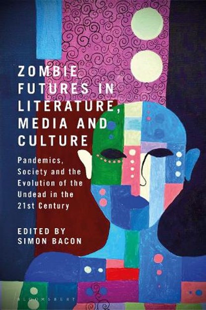 Zombie Futures in Literature, Media and Culture, Simon Bacon - Gebonden - 9781350285491