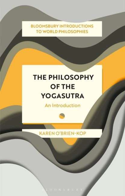 The Philosophy of the Yogasutra, Karen O'Brien-Kop - Paperback - 9781350286160