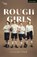 Rough Girls, Tara Lynne O'Neil - Paperback - 9781350293717