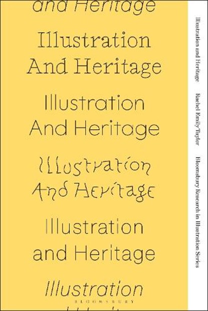 Illustration and Heritage, Rachel Emily (Camberwell College of Arts Taylor - Paperback - 9781350296022