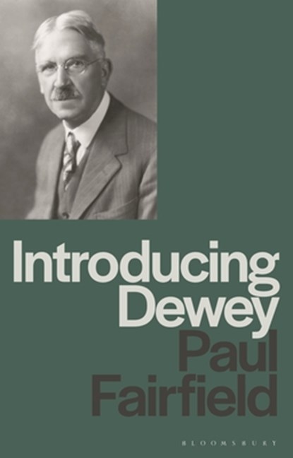 Introducing Dewey, Professor Paul (Queen’s University Fairfield - Gebonden - 9781350297838