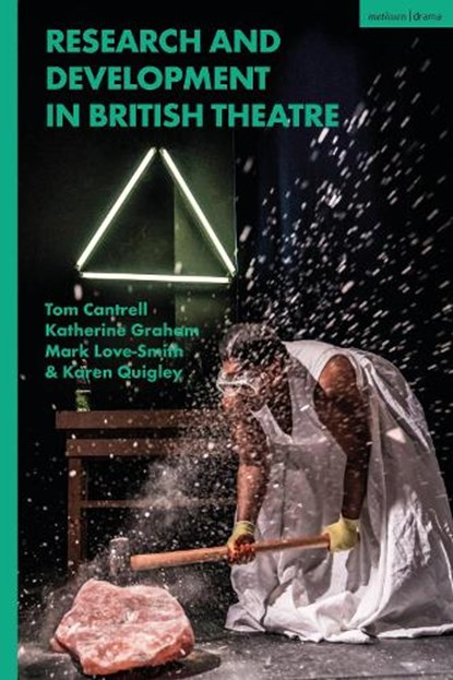 Research and Development in British Theatre, Dr Tom (Senior Lecturer in Television Theory Cantrell ; Katherine (University of York Graham ; Karen (University of York Quigley - Paperback - 9781350300354