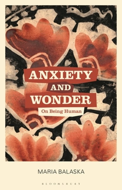 Anxiety and Wonder, Maria Balaska - Gebonden - 9781350302921