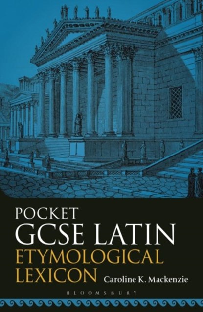 Pocket GCSE Latin Etymological Lexicon, Caroline K. (Independent Scholar Mackenzie - Paperback - 9781350320758