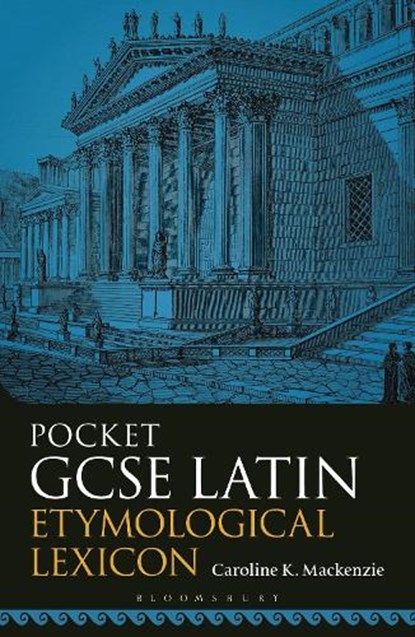 Pocket GCSE Latin Etymological Lexicon, Caroline K. (Independent Scholar and Private Tutor Mackenzie - Paperback - 9781350320758