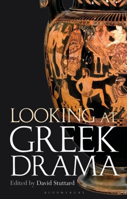 Looking at Greek Drama, David (Independent Scholar Stuttard - Gebonden - 9781350320857
