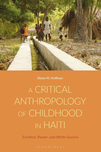 A Critical Anthropology of Childhood in Haiti, Diane M. Hoffman - Paperback - 9781350321373
