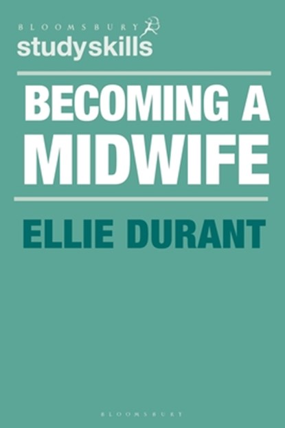 Becoming a Midwife, Ellie (Midwife Diaries Durant - Paperback - 9781350322332