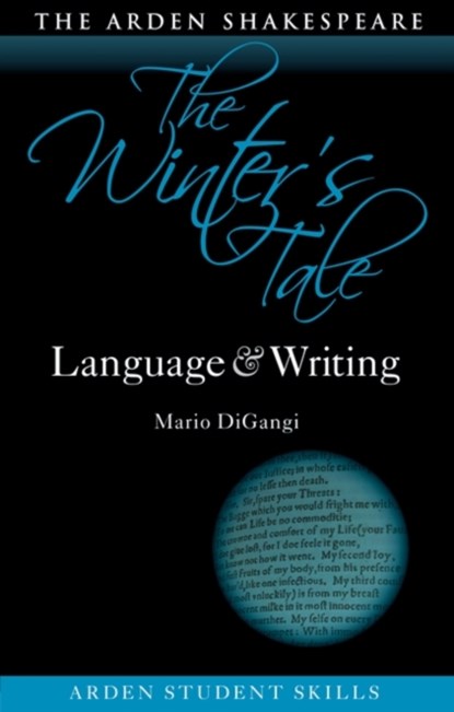 The Winter’s Tale: Language and Writing, MARIO (LEHMAN COLLEGE AND THE GRADUATE CENTER,  CUNY, USA) DiGangi - Paperback - 9781350322523