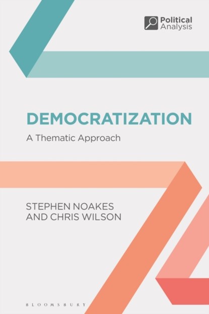 Democratization, Stephen Noakes ; Chris Wilson - Paperback - 9781350328358
