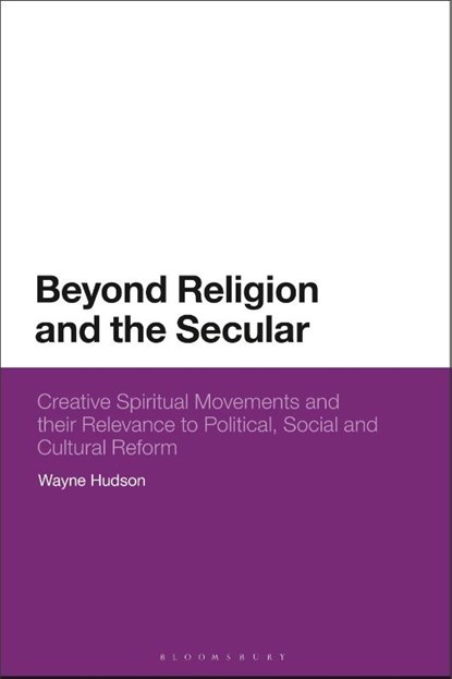 Beyond Religion and the Secular, Wayne (Charles Sturt University Hudson - Gebonden - 9781350331716