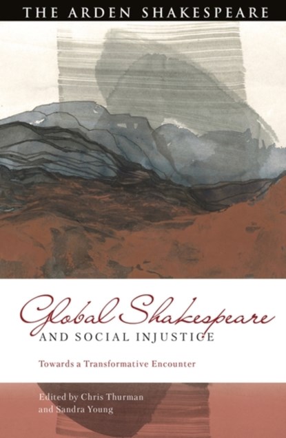 Global Shakespeare and Social Injustice, Chris (Wits University Thurman ; Sandra (University of Cape Town Young ; Silvia (University of Verona Bigliazzi - Paperback - 9781350335134