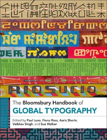 The Bloomsbury Handbook of Global Typography, Paul (University of Reading Luna ; Fiona (University of Reading Ross ; Aaris (St John's University Sherin - Gebonden - 9781350336384