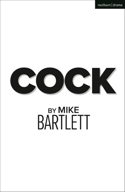 Cock, Mike Bartlett - Paperback - 9781350336698