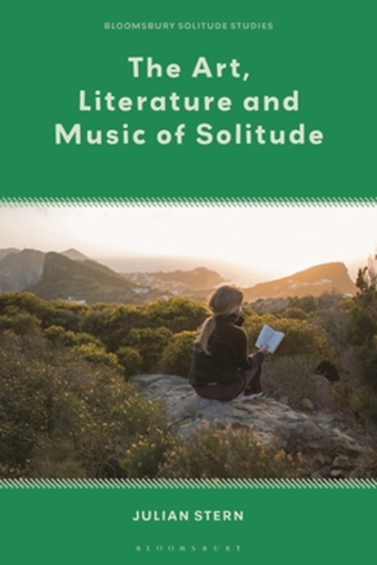The Art, Literature and Music of Solitude, Professor Julian (Bishop Grosseteste University Stern - Gebonden - 9781350348011