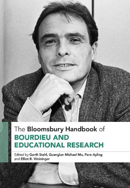 The Bloomsbury Handbook of Bourdieu and Educational Research, Dr Garth (University of Queensland Stahl ; Guanglun Michael (University of South Australia Mu ; Pere (University of Suffolk Ayling - Paperback - 9781350349209