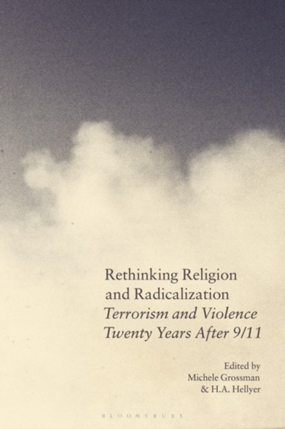 Rethinking Religion and Radicalization, Professor Michele (Deakin University Grossman ; H.A. (Royal United Services Institute Hellyer - Paperback - 9781350350076