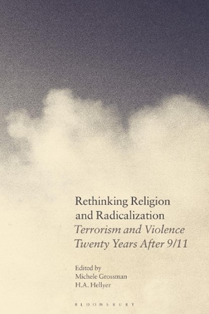 Rethinking Religion and Radicalization, Professor Michele (Deakin University Grossman ; H.A. (Royal United Services Institute Hellyer - Gebonden - 9781350350083