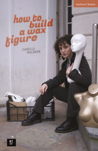how to build a wax figure, Isabella Waldron - Paperback - 9781350351752