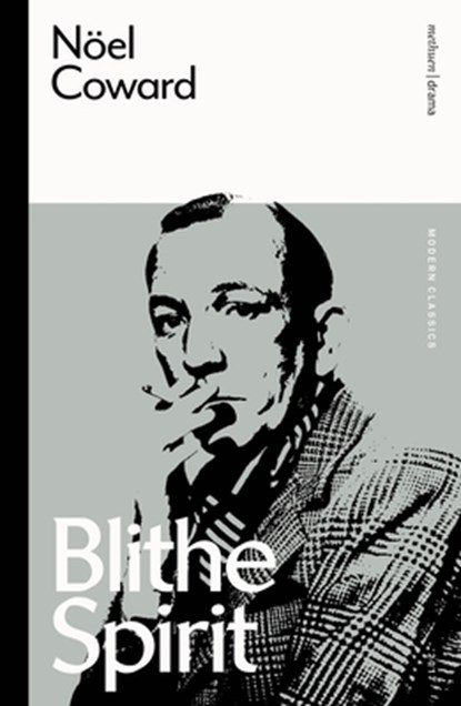 Blithe Spirit, Noel Coward - Paperback - 9781350353497