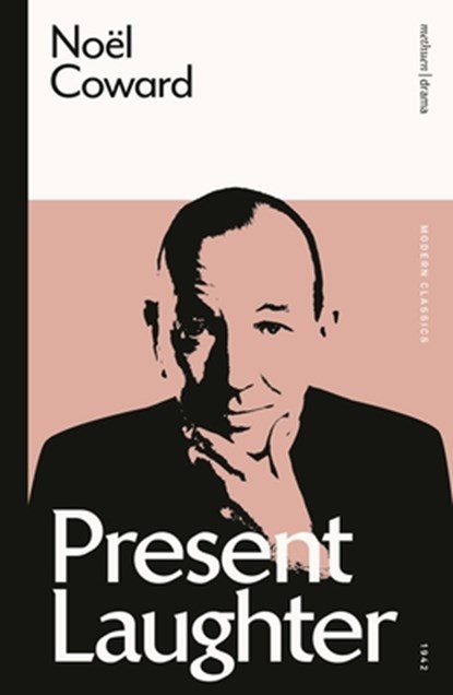 Present Laughter, Noel Coward - Paperback - 9781350354029