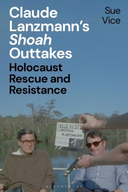 Claude Lanzmann’s 'Shoah' Outtakes, Professor Sue (University of Sheffield Vice - Paperback - 9781350357464