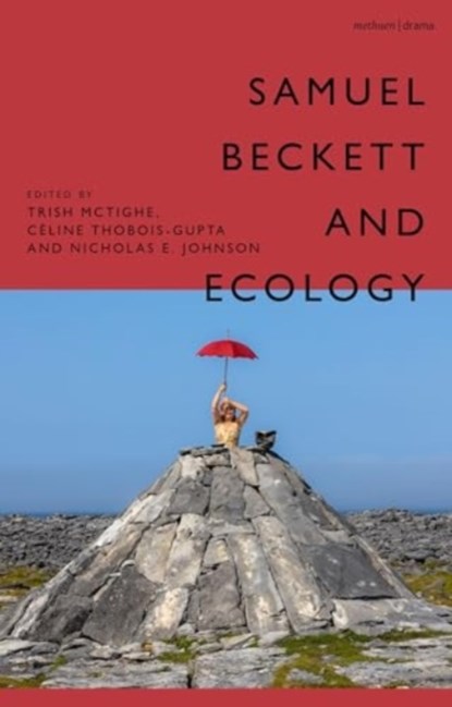 Samuel Beckett and Ecology, Trish (Queen's University Belfast McTighe ; Celine (Trinity College Dublin Thobois-Gupta ; Nicholas E. (Trinity College Dublin Johnson - Gebonden - 9781350366022