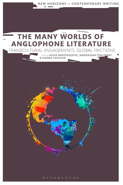 The Many Worlds of Anglophone Literature, Silvia (Goethe-University in Frankfurt Anastasijevic ; Magdalena (Saarland University Pfalzgraf ; Hanna (Goethe University Frankfurt Teichler - Paperback - 9781350374119