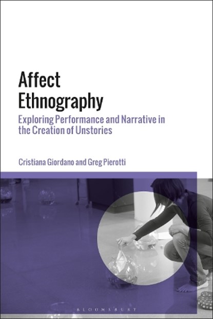 Affect Ethnography, Dr Cristiana (UC Davis Giordano ; Dr Greg (University of Arizona Pierotti - Gebonden - 9781350374812